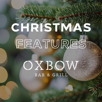 Christmas Menu Features at Oxbow Bar & Grill