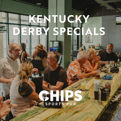 Kentucky Derby Specials at Chips Sports Pub