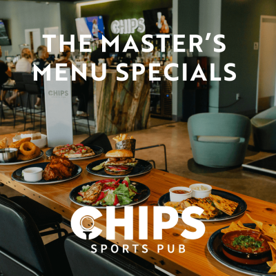 The Master's Menu Specials at Chips Sports Pub