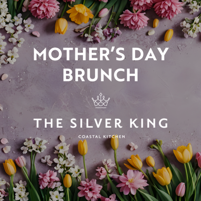 Celebrate Mom the way she deserves with brunch at The Silver King Coastal Kitchen