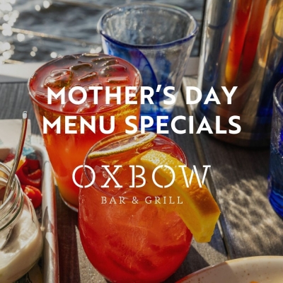 Mother's Day at Oxbow Bar and Grill